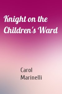 Knight on the Children's Ward
