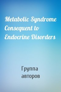 Metabolic Syndrome Consequent to Endocrine Disorders