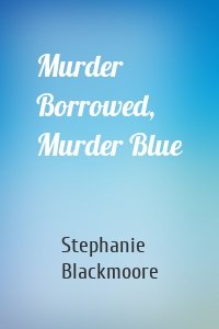 Murder Borrowed, Murder Blue