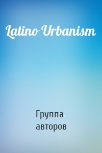 Latino Urbanism