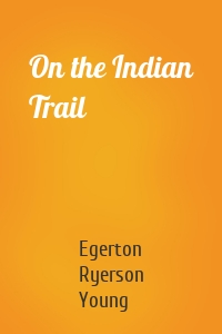 On the Indian Trail