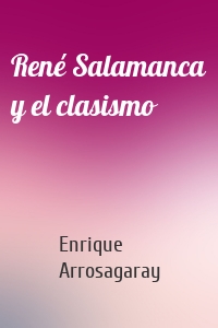 René Salamanca y el clasismo