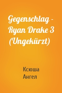 Gegenschlag - Ryan Drake 3 (Ungekürzt)