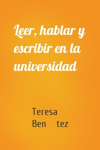 Leer, hablar y escribir en la universidad