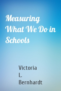 Measuring What We Do in Schools