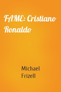 FAME: Cristiano Ronaldo