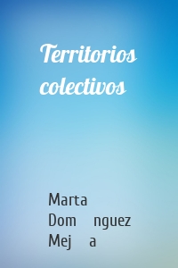 Territorios colectivos