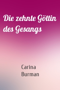 Die zehnte Göttin des Gesangs