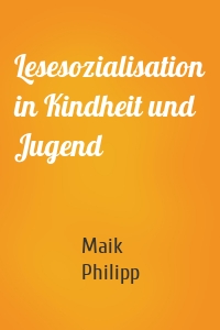 Lesesozialisation in Kindheit und Jugend