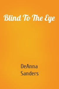 Blind To The Eye