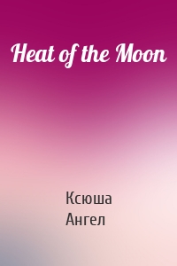 Heat of the Moon