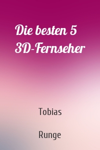 Die besten 5 3D-Fernseher