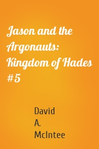 Jason and the Argonauts: Kingdom of Hades #5