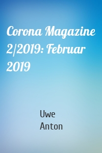 Corona Magazine 2/2019: Februar 2019