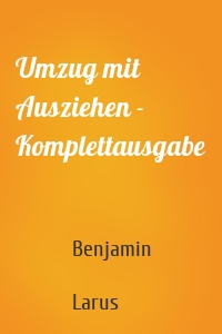 Umzug mit Ausziehen - Komplettausgabe