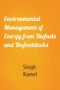 Environmental Management of Energy from Biofuels and Biofeedstocks