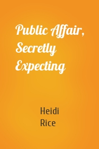 Public Affair, Secretly Expecting