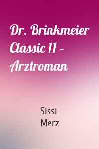 Dr. Brinkmeier Classic 11 – Arztroman