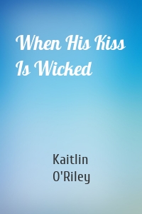 When His Kiss Is Wicked