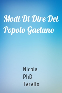 Modi Di Dire Del Popolo Gaetano