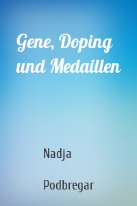 Gene, Doping und Medaillen