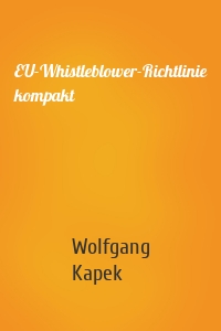 EU-Whistleblower-Richtlinie kompakt