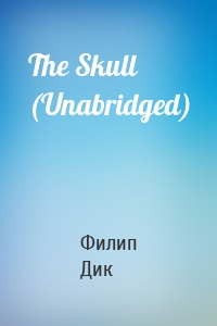 The Skull (Unabridged)
