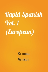 Rapid Spanish Vol. 1 (European)