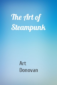 The Art of Steampunk