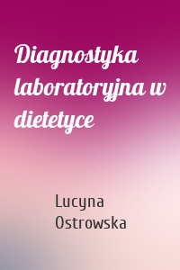 Diagnostyka laboratoryjna w dietetyce