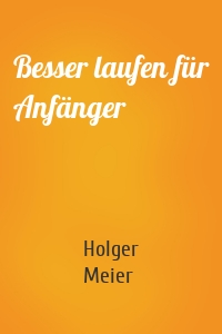 Besser laufen für Anfänger