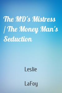 The MD's Mistress / The Money Man's Seduction