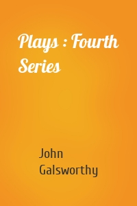 Plays : Fourth Series