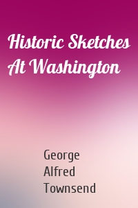 Historic Sketches At Washington