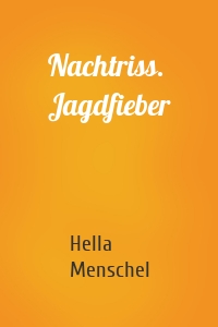 Nachtriss. Jagdfieber