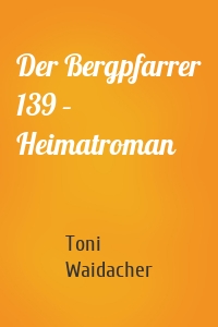 Der Bergpfarrer 139 – Heimatroman