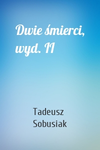 Dwie śmierci, wyd. II