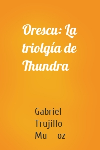 Orescu: La triolgía de Thundra