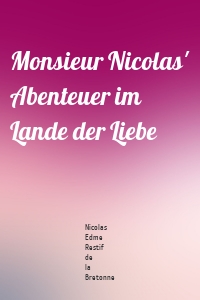 Monsieur Nicolas' Abenteuer im Lande der Liebe