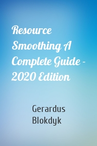 Resource Smoothing A Complete Guide - 2020 Edition