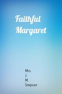 Faithful Margaret