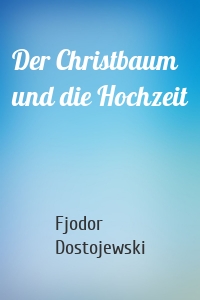 Der Christbaum und die Hochzeit