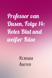 Professor van Dusen, Folge 14: Rotes Blut und weißer Käse