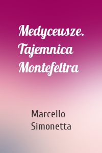 Medyceusze. Tajemnica Montefeltra
