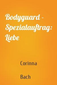 Bodyguard - Spezialauftrag: Liebe