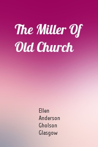 The Miller Of Old Church