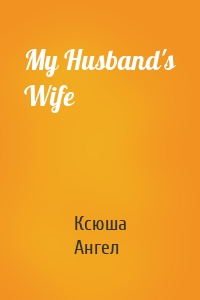 My Husband's Wife