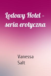 Lodowy Hotel – seria erotyczna