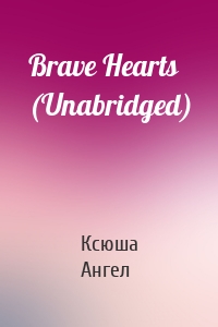 Brave Hearts (Unabridged)