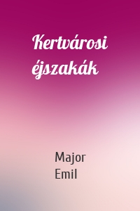 Kertvárosi éjszakák